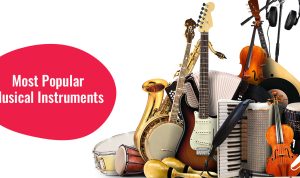 Top 10 Most Popular Musical Instruments Around the World